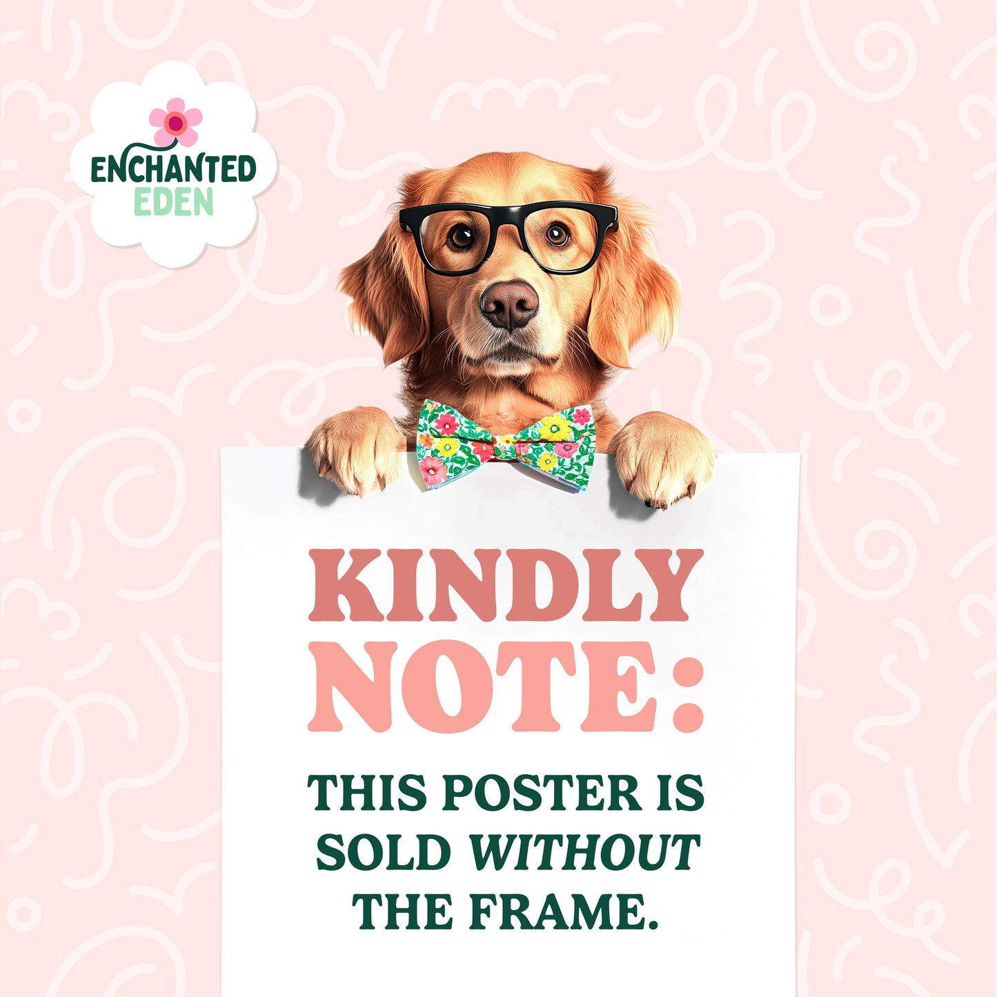 a dog wearing glasses holding a sign that says kindly note this poster is sold without
